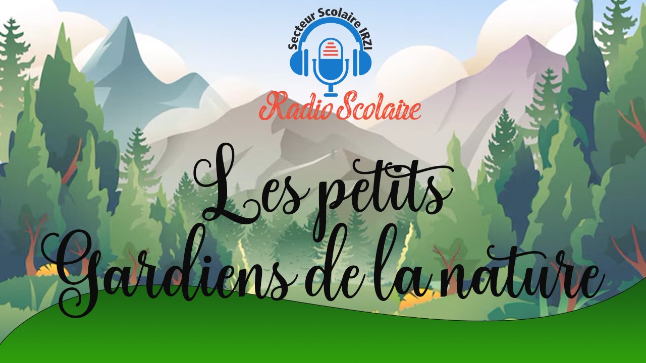Les Petits Gardiens de la Nature : Ensemble pour protéger notre école